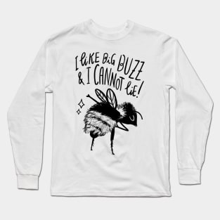 Big buzz Long Sleeve T-Shirt